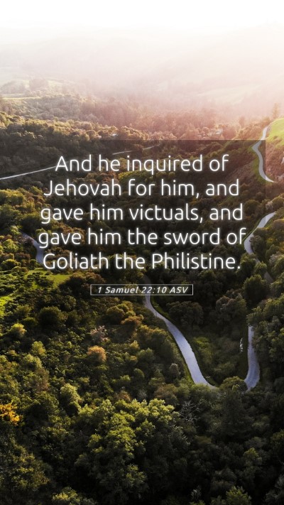 Picture 05 - 1 Samuel 22:10 ASV Mobile Phone Wallpaper - And he inquired of Jehovah for him, and gave him - Mobile Bible Verse Wallpaper