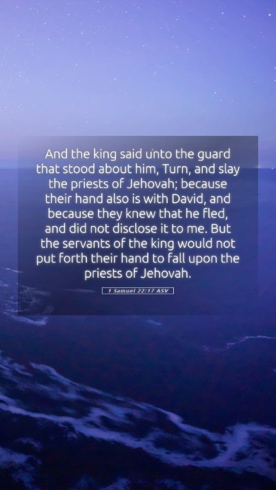 Picture 05 - 1 Samuel 22:17 ASV Mobile Phone Wallpaper - And the king said unto the guard that stood about - Mobile Bible Verse Wallpaper