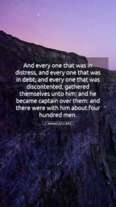Picture 05 - 1 Samuel 22:2 ASV Mobile Phone Wallpaper - And every one that was in distress, and every one - Mobile Bible Verse Wallpaper