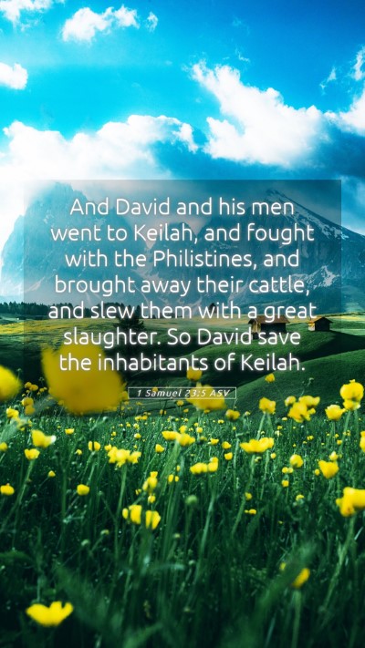 Picture 05 - 1 Samuel 23:5 ASV Mobile Phone Wallpaper - And David and his men went to Keilah, and fought - Mobile Bible Verse Wallpaper