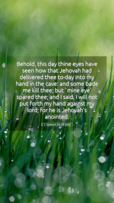 Picture 05 - 1 Samuel 24:10 ASV Mobile Phone Wallpaper - Behold, this day thine eyes have seen how that - Mobile Bible Verse Wallpaper