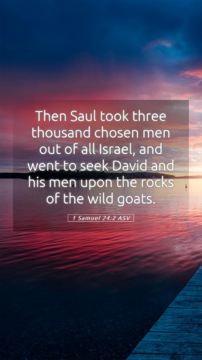 Picture 05 - 1 Samuel 24:2 ASV Mobile Phone Wallpaper - Then Saul took three thousand chosen men out of - Mobile Bible Verse Wallpaper