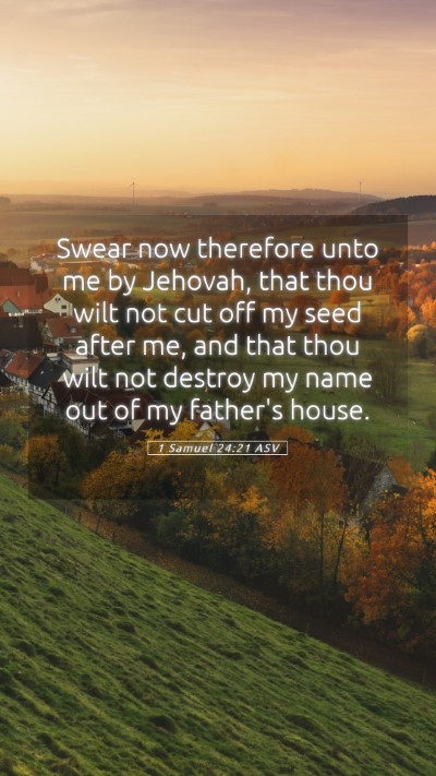 Picture 05 - 1 Samuel 24:21 ASV Mobile Phone Wallpaper - Swear now therefore unto me by Jehovah, that thou - Mobile Bible Verse Wallpaper