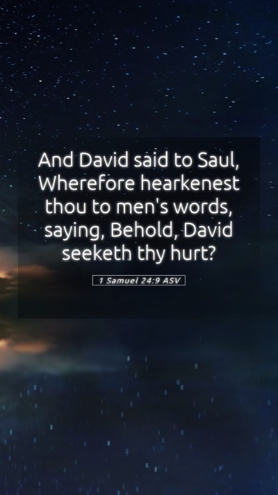 Picture 05 - 1 Samuel 24:9 ASV Mobile Phone Wallpaper - And David said to Saul, Wherefore hearkenest thou - Mobile Bible Verse Wallpaper