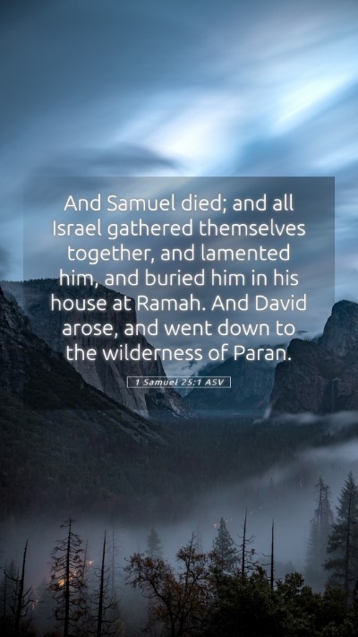 Picture 05 - 1 Samuel 25:1 ASV Mobile Phone Wallpaper - And Samuel died; and all Israel gathered - Mobile Bible Verse Wallpaper