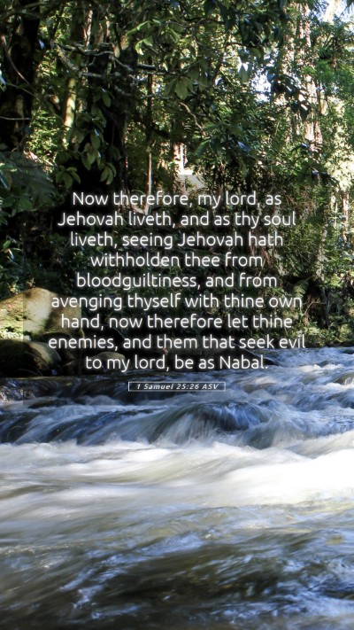 Picture 05 - 1 Samuel 25:26 ASV Mobile Phone Wallpaper - Now therefore, my lord, as Jehovah liveth, and as - Mobile Bible Verse Wallpaper