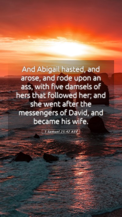 Picture 05 - 1 Samuel 25:42 ASV Mobile Phone Wallpaper - And Abigail hasted, and arose, and rode upon an - Mobile Bible Verse Wallpaper