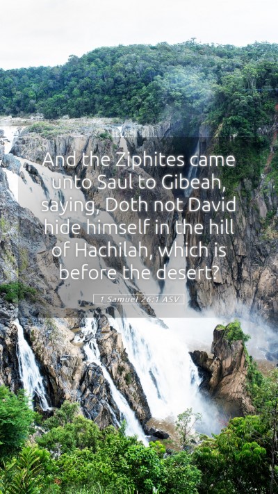 Picture 05 - 1 Samuel 26:1 ASV Mobile Phone Wallpaper - And the Ziphites came unto Saul to Gibeah, - Mobile Bible Verse Wallpaper
