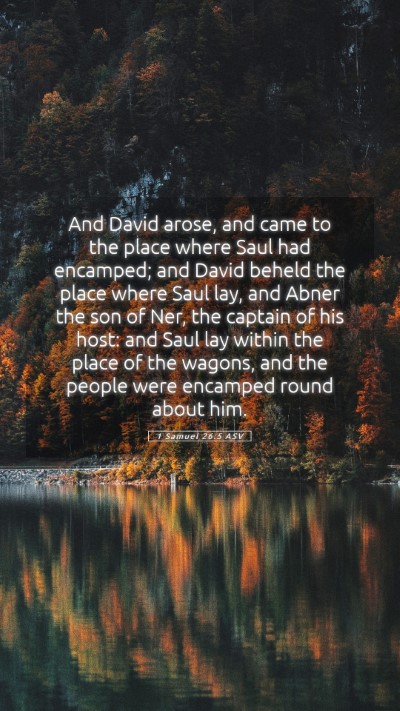 Picture 05 - 1 Samuel 26:5 ASV Mobile Phone Wallpaper - And David arose, and came to the place where Saul - Mobile Bible Verse Wallpaper