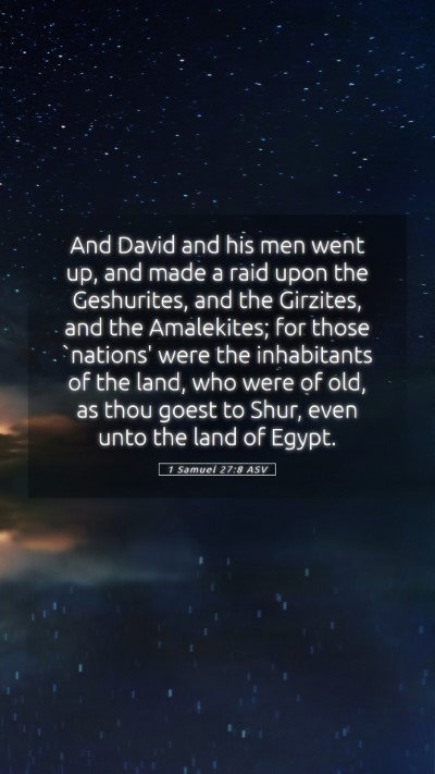Picture 05 - 1 Samuel 27:8 ASV Mobile Phone Wallpaper - And David and his men went up, and made a raid - Mobile Bible Verse Wallpaper