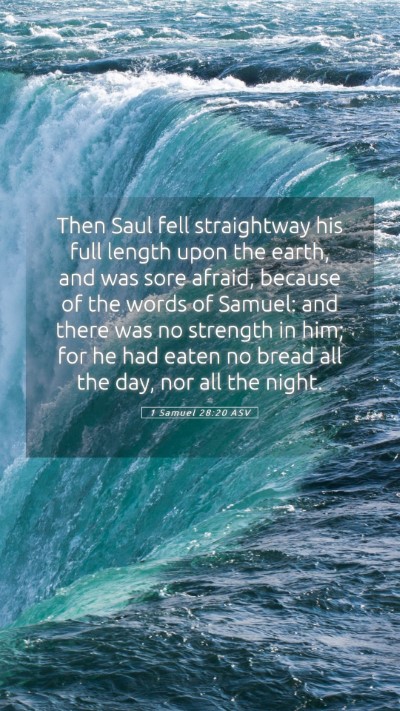 Picture 05 - 1 Samuel 28:20 ASV Mobile Phone Wallpaper - Then Saul fell straightway his full length upon - Mobile Bible Verse Wallpaper