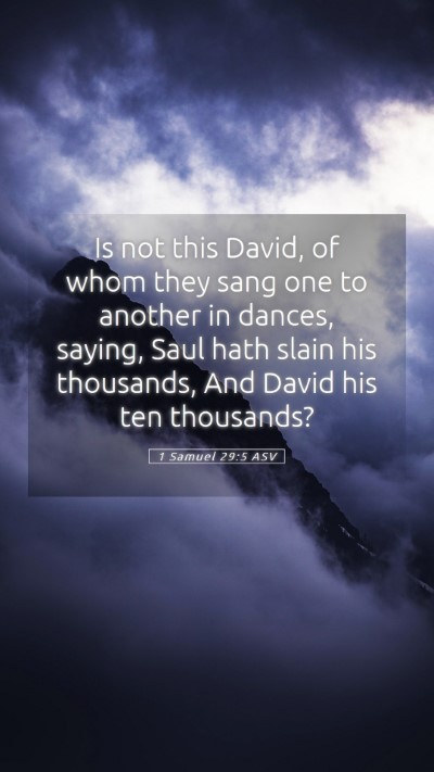 Picture 05 - 1 Samuel 29:5 ASV Mobile Phone Wallpaper - Is not this David, of whom they sang one to - Mobile Bible Verse Wallpaper