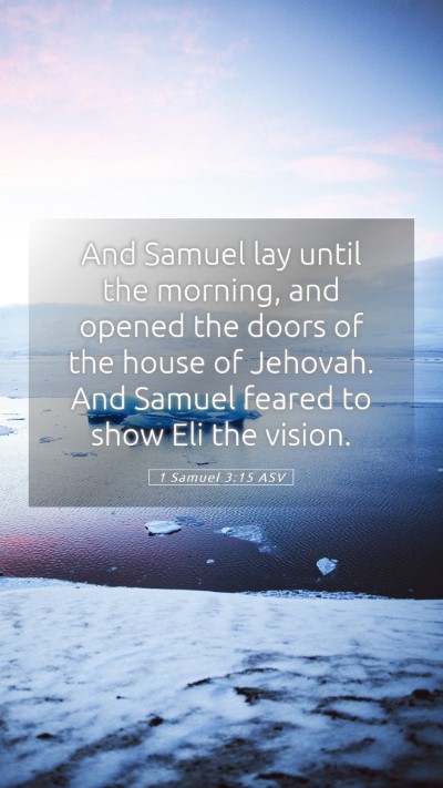 Picture 05 - 1 Samuel 3:15 ASV Mobile Phone Wallpaper - And Samuel lay until the morning, and opened the - Mobile Bible Verse Wallpaper