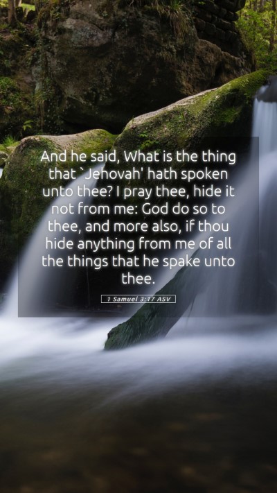 Picture 05 - 1 Samuel 3:17 ASV Mobile Phone Wallpaper - And he said, What is the thing that `Jehovah' - Mobile Bible Verse Wallpaper