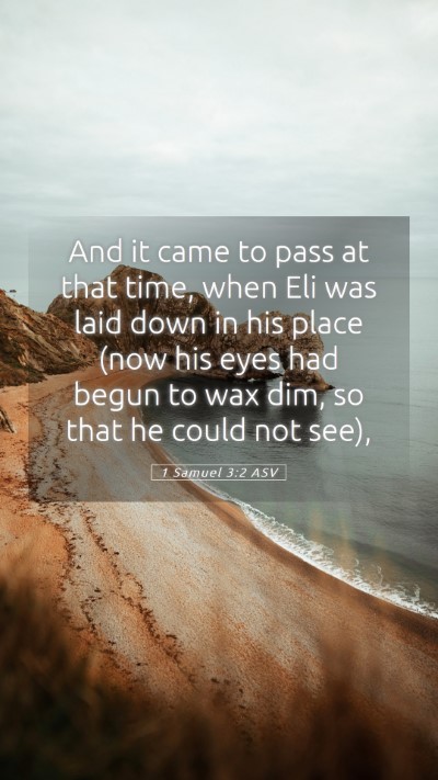 Picture 05 - 1 Samuel 3:2 ASV Mobile Phone Wallpaper - And it came to pass at that time, when Eli was - Mobile Bible Verse Wallpaper