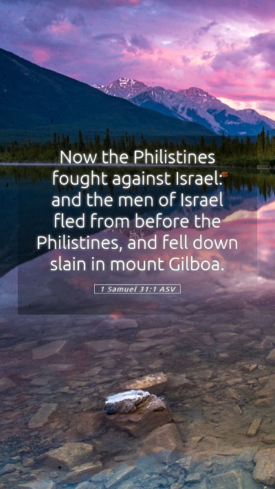 Picture 05 - 1 Samuel 31:1 ASV Mobile Phone Wallpaper - Now the Philistines fought against Israel: and - Mobile Bible Verse Wallpaper