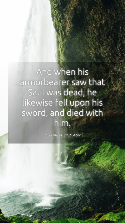 Picture 05 - 1 Samuel 31:5 ASV Mobile Phone Wallpaper - And when his armorbearer saw that Saul was dead, - Mobile Bible Verse Wallpaper