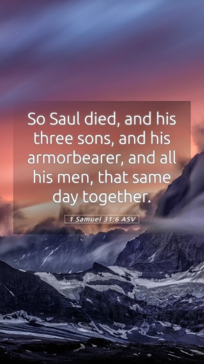 Picture 05 - 1 Samuel 31:6 ASV Mobile Phone Wallpaper - So Saul died, and his three sons, and his - Mobile Bible Verse Wallpaper