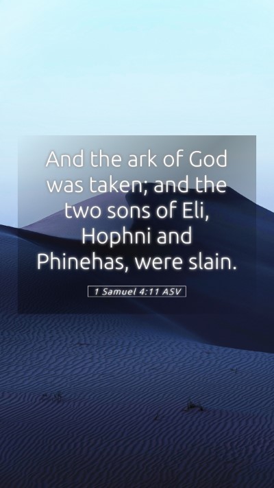 Picture 05 - 1 Samuel 4:11 ASV Mobile Phone Wallpaper - And the ark of God was taken; and the two sons of - Mobile Bible Verse Wallpaper