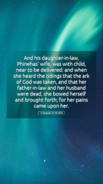 Picture 05 - 1 Samuel 4:19 ASV Mobile Phone Wallpaper - And his daughter-in-law, Phinehas' wife, was with - Mobile Bible Verse Wallpaper