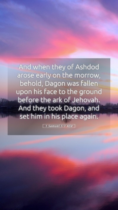 Picture 05 - 1 Samuel 5:3 ASV Mobile Phone Wallpaper - And when they of Ashdod arose early on the - Mobile Bible Verse Wallpaper