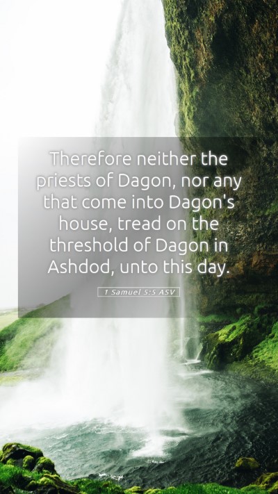 Picture 05 - 1 Samuel 5:5 ASV Mobile Phone Wallpaper - Therefore neither the priests of Dagon, nor any - Mobile Bible Verse Wallpaper