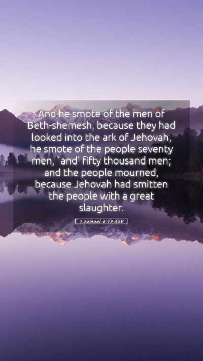 Picture 05 - 1 Samuel 6:19 ASV Mobile Phone Wallpaper - And he smote of the men of Beth-shemesh, because - Mobile Bible Verse Wallpaper