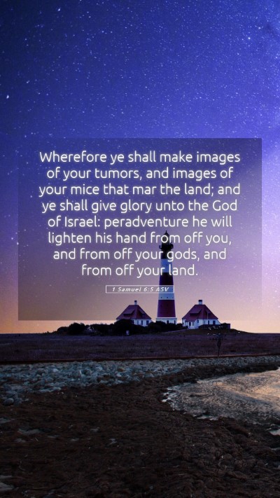 Picture 05 - 1 Samuel 6:5 ASV Mobile Phone Wallpaper - Wherefore ye shall make images of your tumors, - Mobile Bible Verse Wallpaper