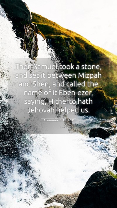 Picture 05 - 1 Samuel 7:12 ASV Mobile Phone Wallpaper - Then Samuel took a stone, and set it between - Mobile Bible Verse Wallpaper