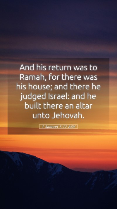 Picture 05 - 1 Samuel 7:17 ASV Mobile Phone Wallpaper - And his return was to Ramah, for there was his - Mobile Bible Verse Wallpaper