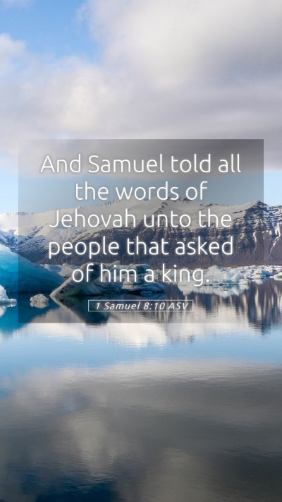 Picture 05 - 1 Samuel 8:10 ASV Mobile Phone Wallpaper - And Samuel told all the words of Jehovah unto the - Mobile Bible Verse Wallpaper