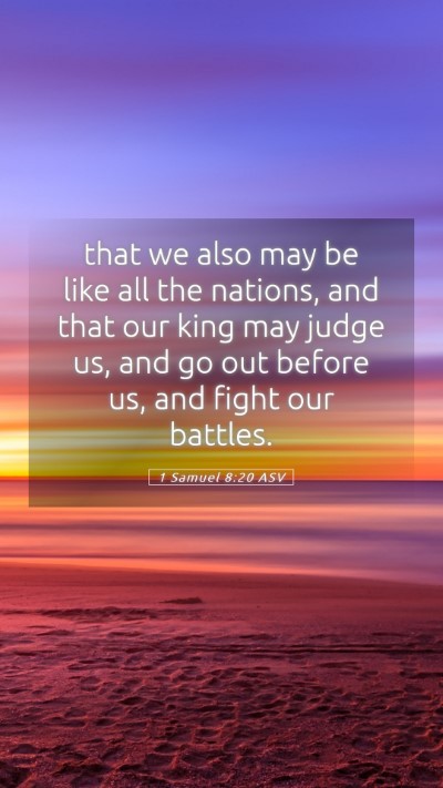 Picture 05 - 1 Samuel 8:20 ASV Mobile Phone Wallpaper - that we also may be like all the nations, and - Mobile Bible Verse Wallpaper