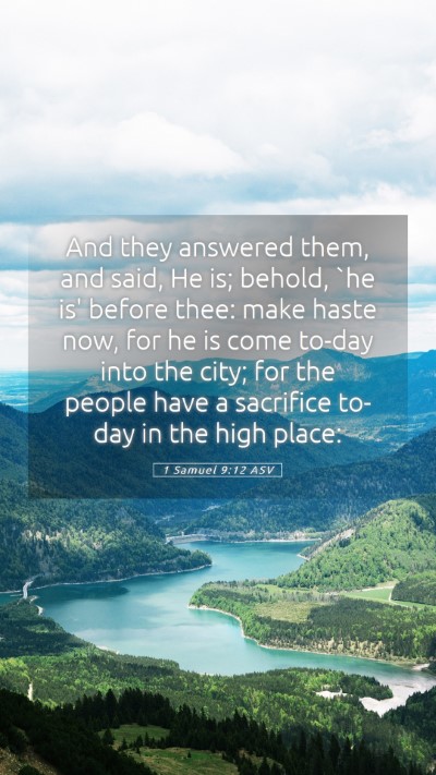 Picture 05 - 1 Samuel 9:12 ASV Mobile Phone Wallpaper - And they answered them, and said, He is; behold, - Mobile Bible Verse Wallpaper
