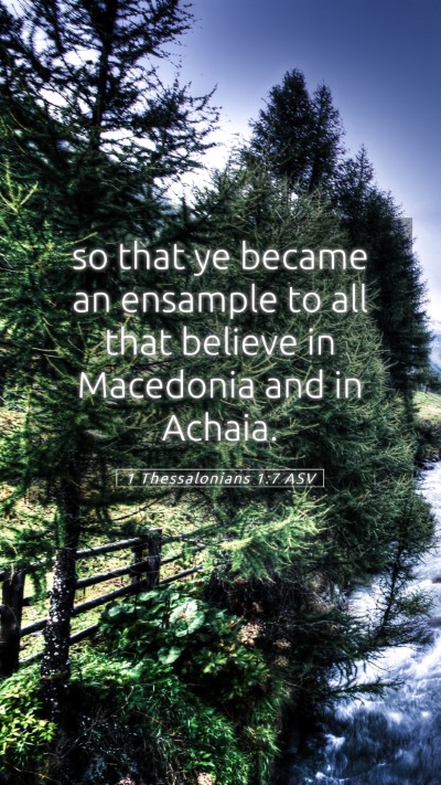 Picture 05 - 1 Thessalonians 1:7 ASV Mobile Phone Wallpaper - so that ye became an ensample to all that believe - Mobile Bible Verse Wallpaper