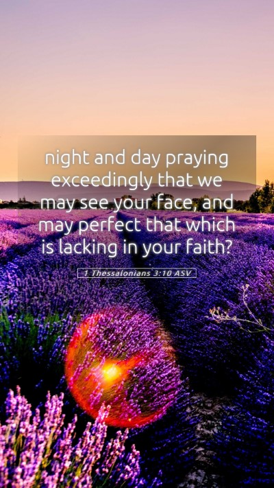 Picture 05 - 1 Thessalonians 3:10 ASV Mobile Phone Wallpaper - night and day praying exceedingly that we may see - Mobile Bible Verse Wallpaper