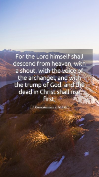 Picture 05 - 1 Thessalonians 4:16 ASV Mobile Phone Wallpaper - For the Lord himself shall descend from heaven, - Mobile Bible Verse Wallpaper