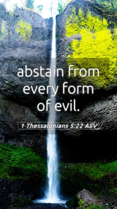 Picture 05 - 1 Thessalonians 5:22 ASV Mobile Phone Wallpaper - abstain from every form of - Mobile Bible Verse Wallpaper