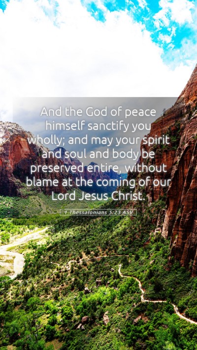 Picture 05 - 1 Thessalonians 5:23 ASV Mobile Phone Wallpaper - And the God of peace himself sanctify you wholly; - Mobile Bible Verse Wallpaper