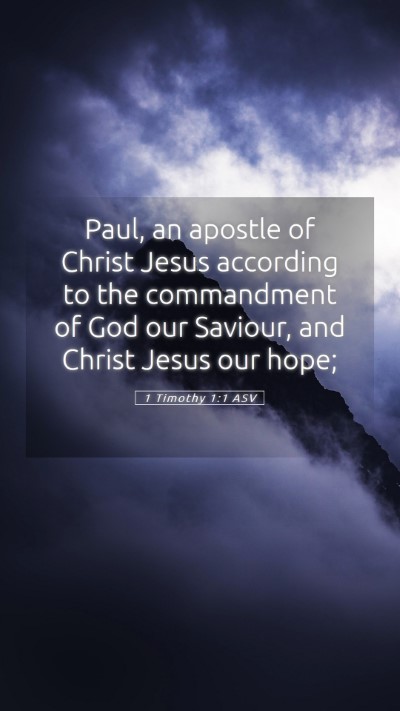 Picture 05 - 1 Timothy 1:1 ASV Mobile Phone Wallpaper - Paul, an apostle of Christ Jesus according to the - Mobile Bible Verse Wallpaper