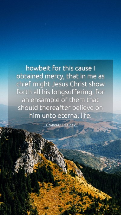 Picture 05 - 1 Timothy 1:16 ASV Mobile Phone Wallpaper - howbeit for this cause I obtained mercy, that in - Mobile Bible Verse Wallpaper