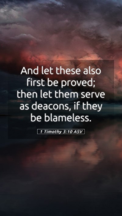 Picture 05 - 1 Timothy 3:10 ASV Mobile Phone Wallpaper - And let these also first be proved; then let them - Mobile Bible Verse Wallpaper