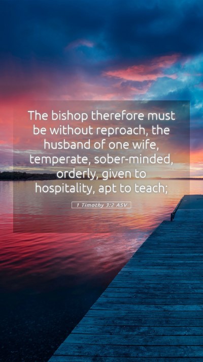Picture 05 - 1 Timothy 3:2 ASV Mobile Phone Wallpaper - The bishop therefore must be without reproach, - Mobile Bible Verse Wallpaper