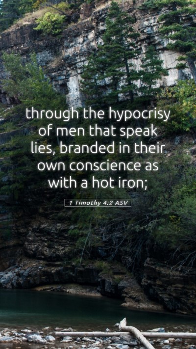 Picture 05 - 1 Timothy 4:2 ASV Mobile Phone Wallpaper - through the hypocrisy of men that speak lies, - Mobile Bible Verse Wallpaper