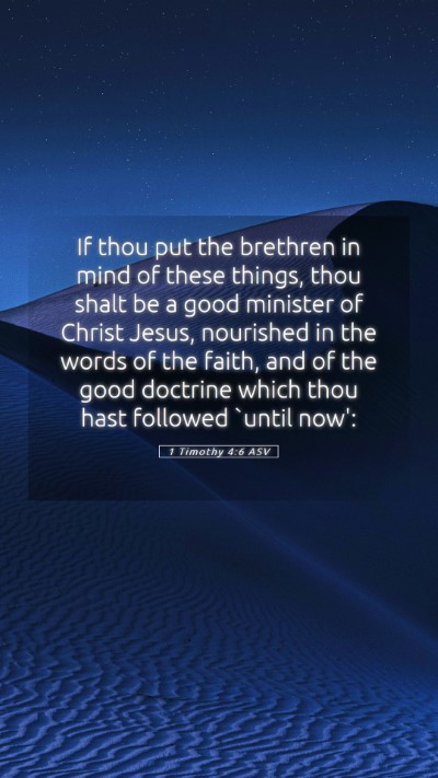 Picture 05 - 1 Timothy 4:6 ASV Mobile Phone Wallpaper - If thou put the brethren in mind of these things, - Mobile Bible Verse Wallpaper