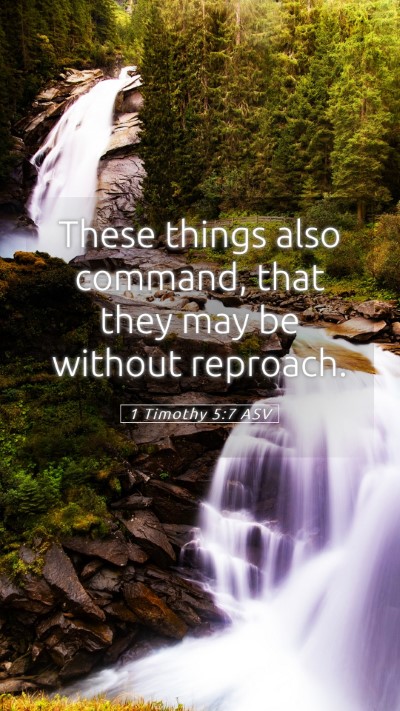 Picture 05 - 1 Timothy 5:7 ASV Mobile Phone Wallpaper - These things also command, that they may be - Mobile Bible Verse Wallpaper