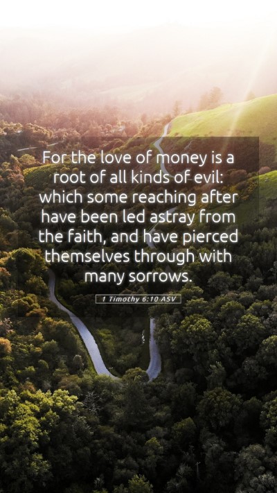 Picture 05 - 1 Timothy 6:10 ASV Mobile Phone Wallpaper - For the love of money is a root of all kinds of - Mobile Bible Verse Wallpaper