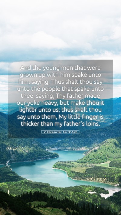 Picture 05 - 2 Chronicles 10:10 ASV Mobile Phone Wallpaper - And the young men that were grown up with him - Mobile Bible Verse Wallpaper