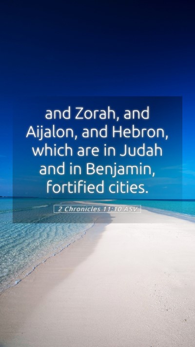 Picture 05 - 2 Chronicles 11:10 ASV Mobile Phone Wallpaper - and Zorah, and Aijalon, and Hebron, which are in - Mobile Bible Verse Wallpaper