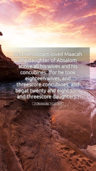Picture 05 - 2 Chronicles 11:21 ASV Mobile Phone Wallpaper - And Rehoboam loved Maacah the daughter of Absalom - Mobile Bible Verse Wallpaper
