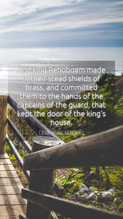 Picture 05 - 2 Chronicles 12:10 ASV Mobile Phone Wallpaper - And king Rehoboam made in their stead shields of - Mobile Bible Verse Wallpaper